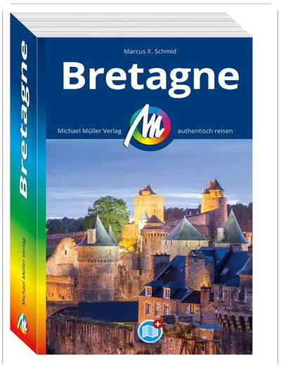 MICHAEL MÜLLER Reiseführer Bretagne: 100% authentisch, aktuell und vor Ort recherchiert. Inkl. Faltkarte. (MM-Reisen)