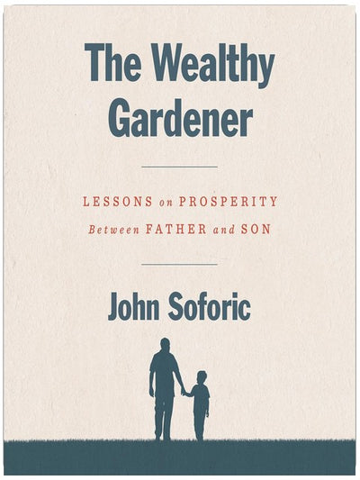 Le Jardinier fortuné : Leçons de prospérité entre un père et son fils