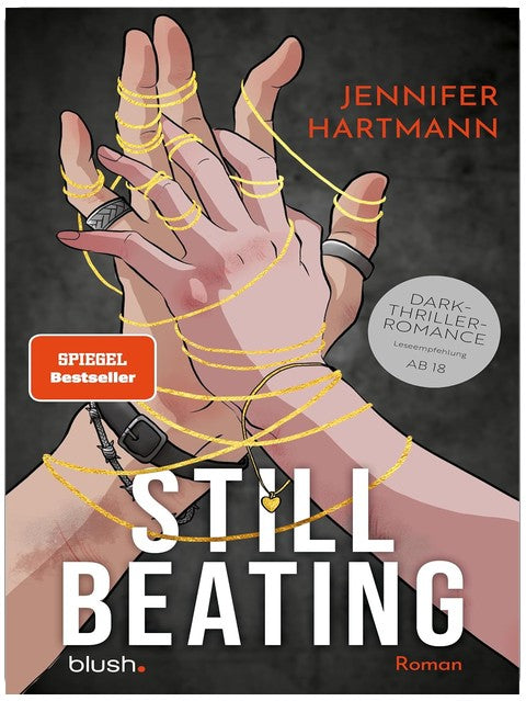 Still Beating: Roman - Diese Dark-Thriller-Romance wird dein Herz zerbrechen: Der SPIEGEL-Bestseller und BookTok-Bestseller erstmals auf Deutsch!