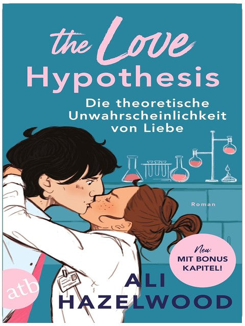 The Love Hypothesis – Die theoretische Unwahrscheinlichkeit von Liebe: Roman