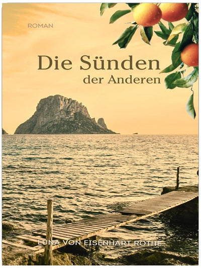 Die Sünden der Anderen: Der spannende Schicksalsroman über die Macht der Vergangenheit | Dramatische Familiengeheimnisse vor mediterraner Kulisse