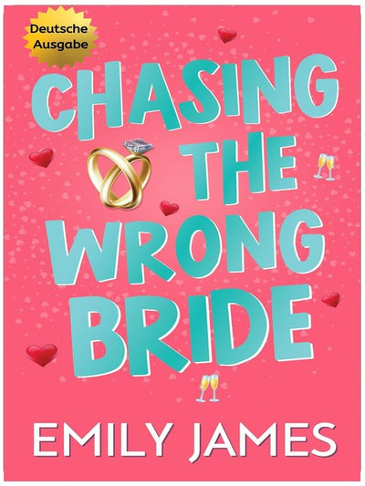 Chasing the Wrong Bride: Eine grimmige Chef-Billionär-Romanze (Blingwood Billionaires - German Edition 2)