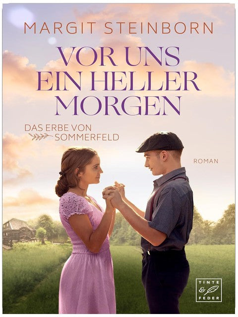 Vor uns ein heller Morgen (Das Erbe von Sommerfeld 1)