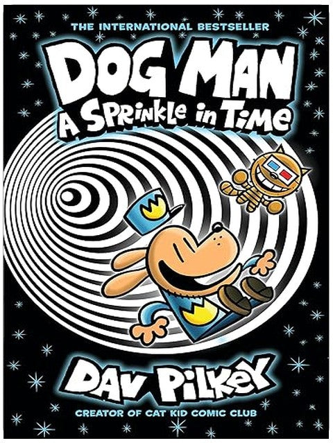 Dog Man: A Sprinkle in Time: A Graphic Novel (Dog Man #15): From the Creator of Captain Underpants