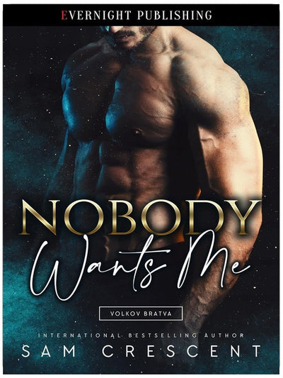 Nobody Wants Me (Volkov Bratva Book 5)
