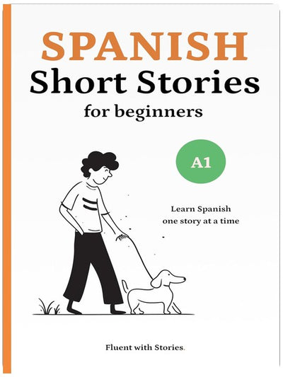 Spanish Short Stories for Beginners (A1): Learn Spanish Naturally with 10 Easy Narratives and English Translations to Build Vocabulary and Reading Confidence (Spanish Edition)