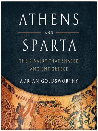 Athens and Sparta: The Rivalry That Shaped Ancient Greece