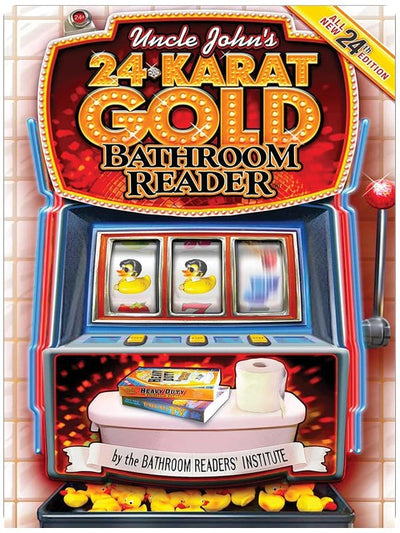 Uncle John's 24-Karat Gold Bathroom Reader (Uncle John's Bathroom Reader Annual)