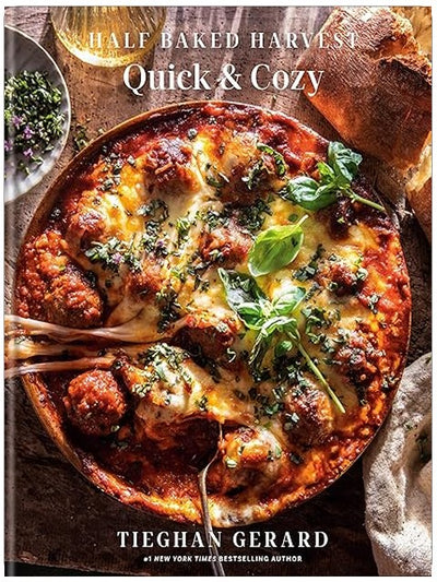 Half Baked Harvest Quick & Cozy: A Cookbook