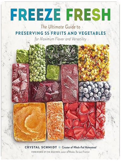 Freeze Fresh: The Ultimate Guide to Preserving 55 Fruits and Vegetables for Maximum Flavor and Versatility