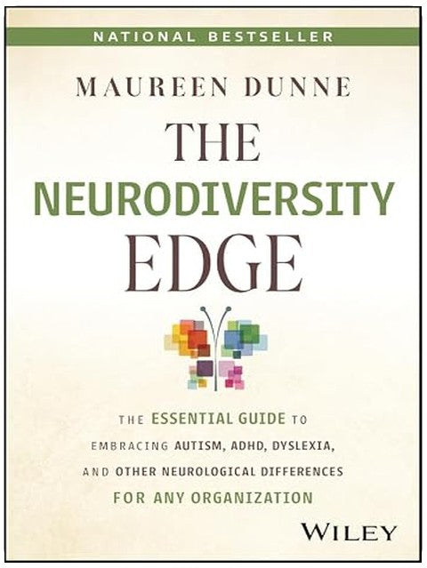 The Neurodiversity Edge: The Essential Guide to Embracing Autism, ADHD, Dyslexia, and Other Neurological Differences for Any Organization