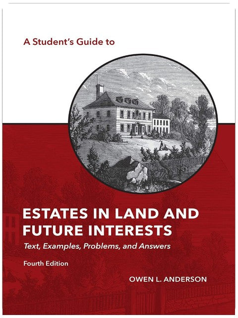 Guide de l'étudiant sur les domaines fonciers et les intérêts futurs : texte, exemples, problèmes et réponses (La série de guides de l'étudiant)
