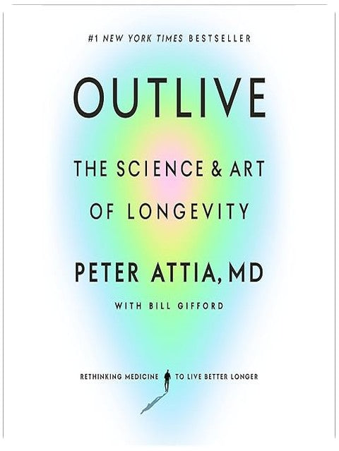 Outlive: The Science and Art of Longevity