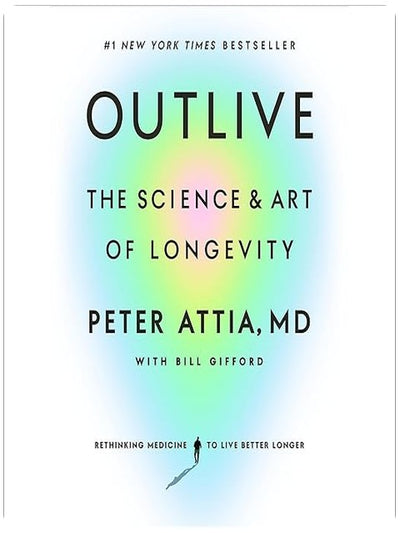 Outlive: The Science and Art of Longevity