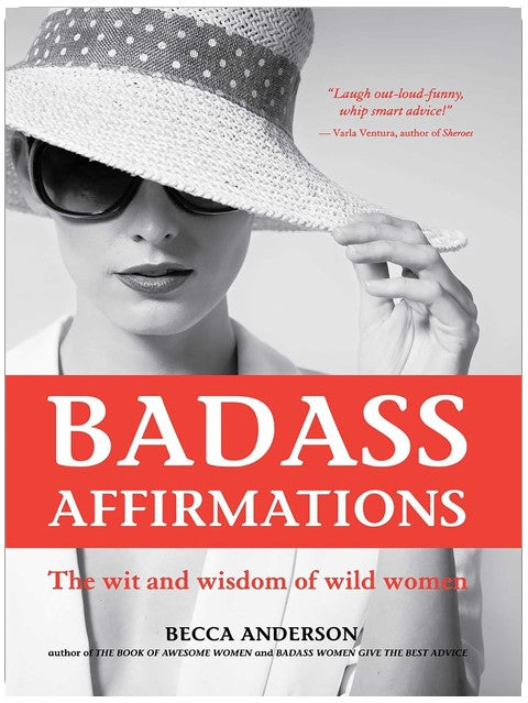 Affirmations de badass : L'esprit et la sagesse des femmes indomptables