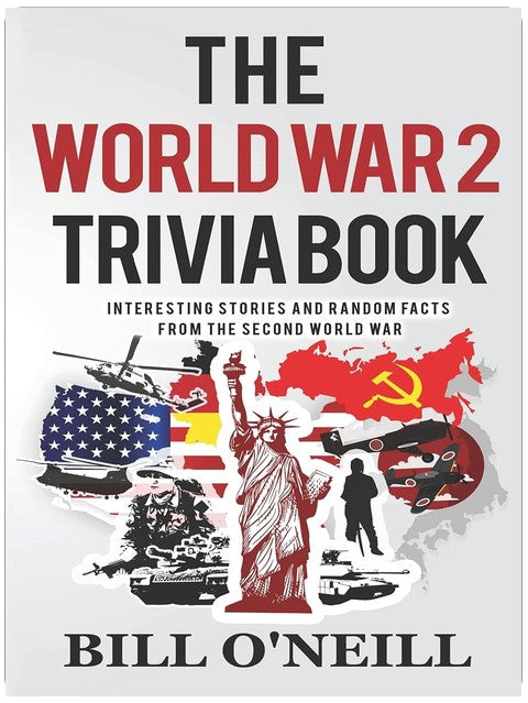 Le livre-quiz de la Seconde Guerre mondiale : Histoires intéressantes et faits inattendus sur la Seconde Guerre mondiale (Livres-quiz de guerre)