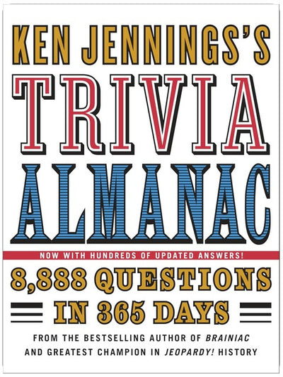 Ken Jennings's Trivia Almanac: 8,888 Questions in 365 Days