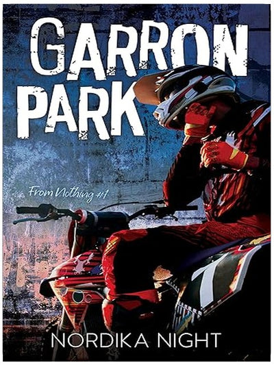 Garron Park: MM enemies to lovers romance (From Nothing Book 1)
