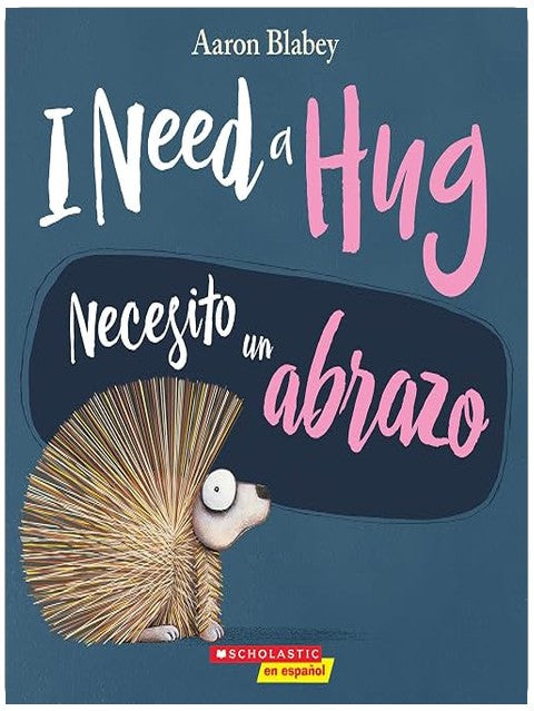 I Need a Hug / Necesito un abrazo (Scholastic Bilingual) (Spanish Edition)