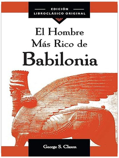El Hombre Más Rico de Babilonia (Spanish Edition)