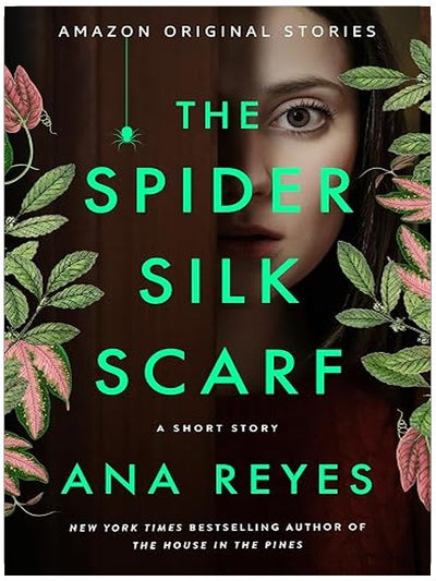 The Spider Silk Scarf: A Short Story