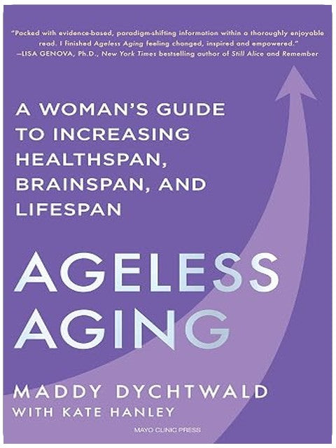 Ageless Aging: A Woman's Guide to Increasing Healthspan, Brainspan, and Lifespan