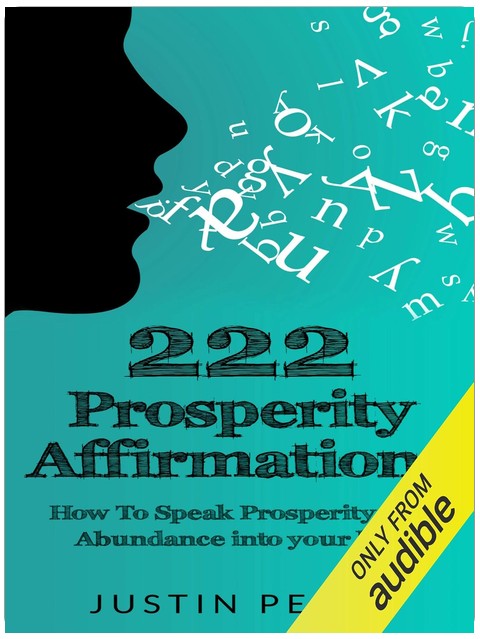 222 affirmations de prospérité : Comment attirer la prospérité et l'abondance dans votre vie !