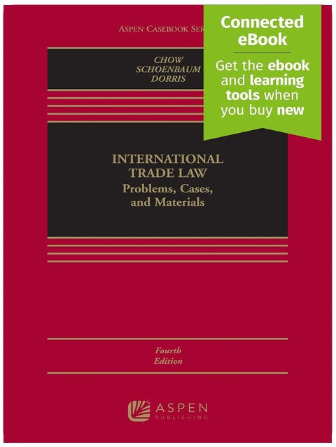 International Trade Law: Problems, Cases, and Materials [Connected Ebook] (Aspen Casebook)