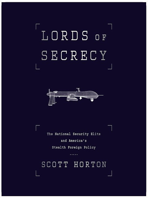 Lords of Secrecy: Die nationale Sicherheitelite und Amerikas verdeckte Kriegsführung