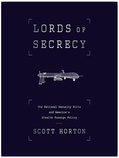 Lords of Secrecy: Die nationale Sicherheitelite und Amerikas verdeckte Kriegsführung