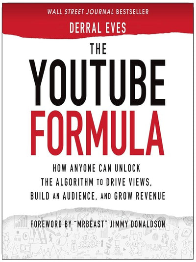 The YouTube Formula: How Anyone Can Unlock the Algorithm to Drive Views, Build an Audience, and Grow Revenue