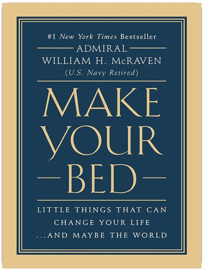 Make Your Bed: Little Things That Can Change Your Life...And Maybe the World