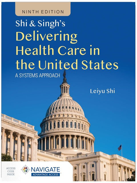 Shi & Singh's Delivering Health Care in the United States: A Systems Approach