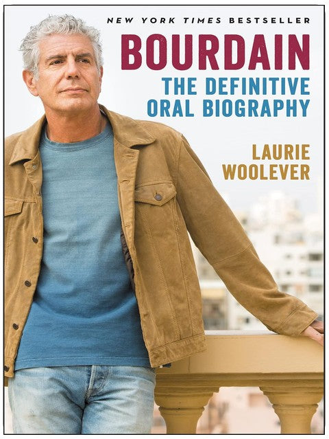 Bourdain: Die ultimative mündliche Biografie