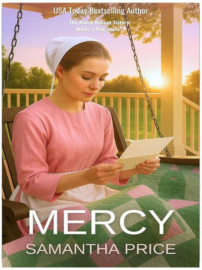 Mercy: A multi-generational Amish novella (The Amish Bonnet Sisters: Wilma's Daughters Book 1)