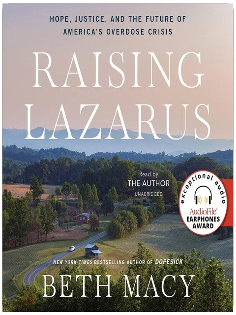 Raising Lazarus: Hope, Justice, and the Future of America's Overdose Crisis