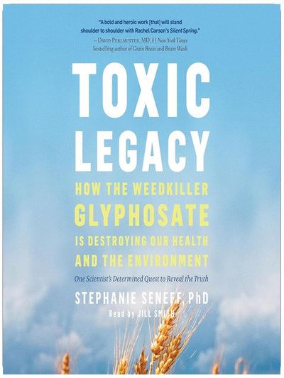 Toxisches Erbe: Wie das Unkrautvernichtungsmittel Glyphosat unsere Gesundheit und die Umwelt zerstört