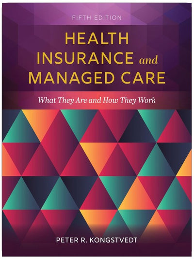 Health Insurance and Managed Care: What They Are and How They Work