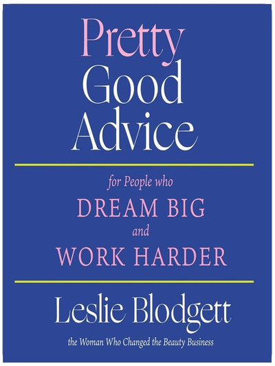 Pretty Good Advice: For People Who Dream Big and Work Harder