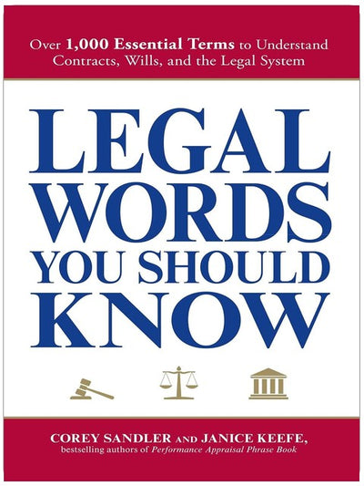 Legal Words You Should Know: Over 1,000 Essential Terms to Understand Contracts, Wills, and the Legal System
