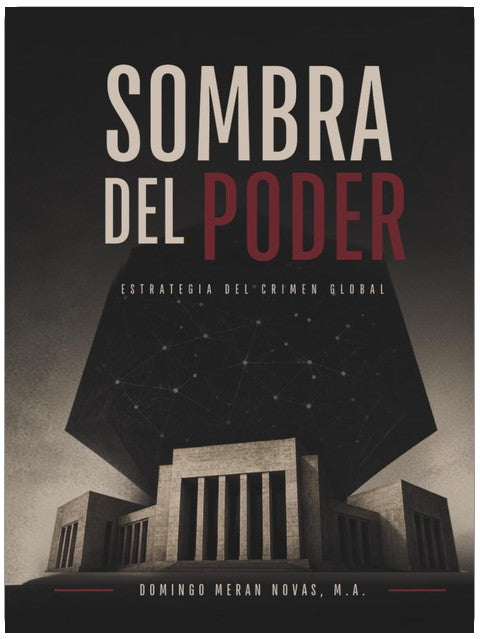 Sombra Del Poder: Estrategia del Crimen Global (Spanish Edition)