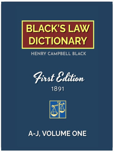 Black's Law Dictionary, First Edition 1891, Volume One (A-J)