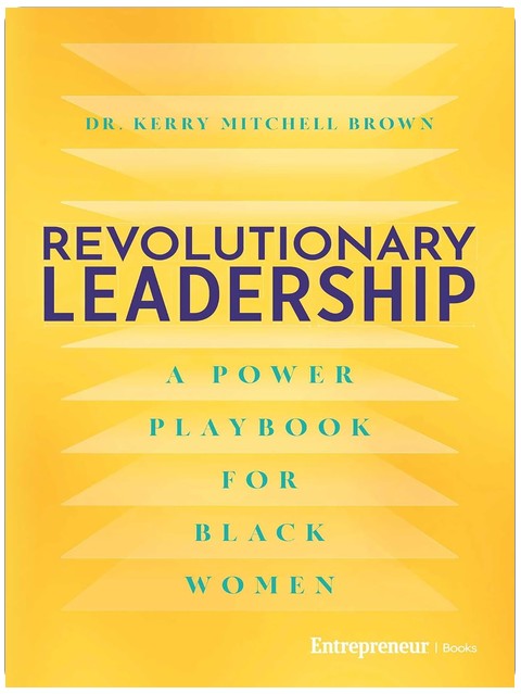 Revolutionary Leadership: A Power Playbook for Black Women