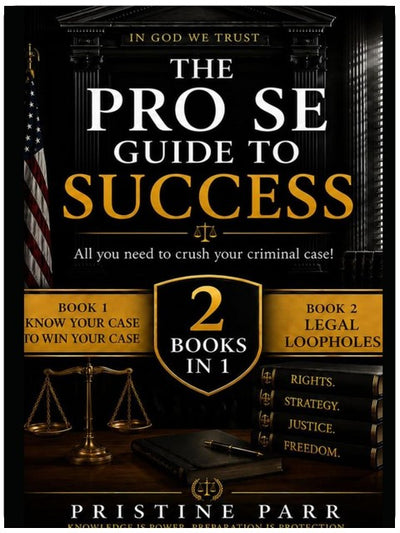 THE PRO SE GUIDE TO SUCCESS: All You Need to Crush Your Criminal Case (#3 in the Stand in Your Authority Series)