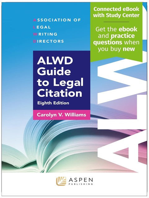 ALWD Guide to Legal Citation: [Connected eBook with Study Center]