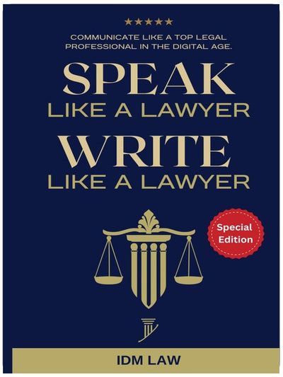 Speak Like a Lawyer: Write Like a Lawyer: Communicate Like a Top Legal Professional in the Digital Age.: For Law Students, Attorneys, Lawyers, and Paralegals.