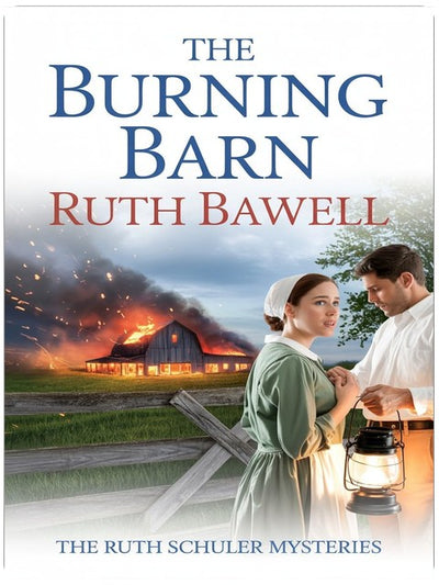 La grange incendiée : Mystère et romance amish (Les enquêtes de Ruth Schuler, tome 4)