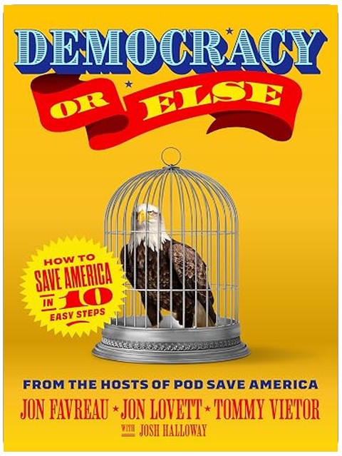 Democracy or Else: How to Save America in 10 Easy Steps