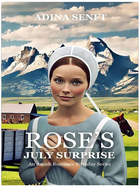 Roses Juli-Überraschung: Eine Amish-Liebesroman-Geburtstagsserie – Buch 7