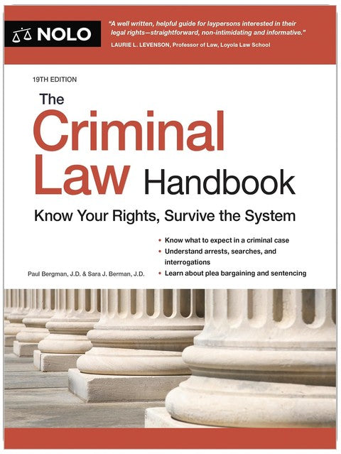 Criminal Law Handbook, The: Know Your Rights, Survive the System